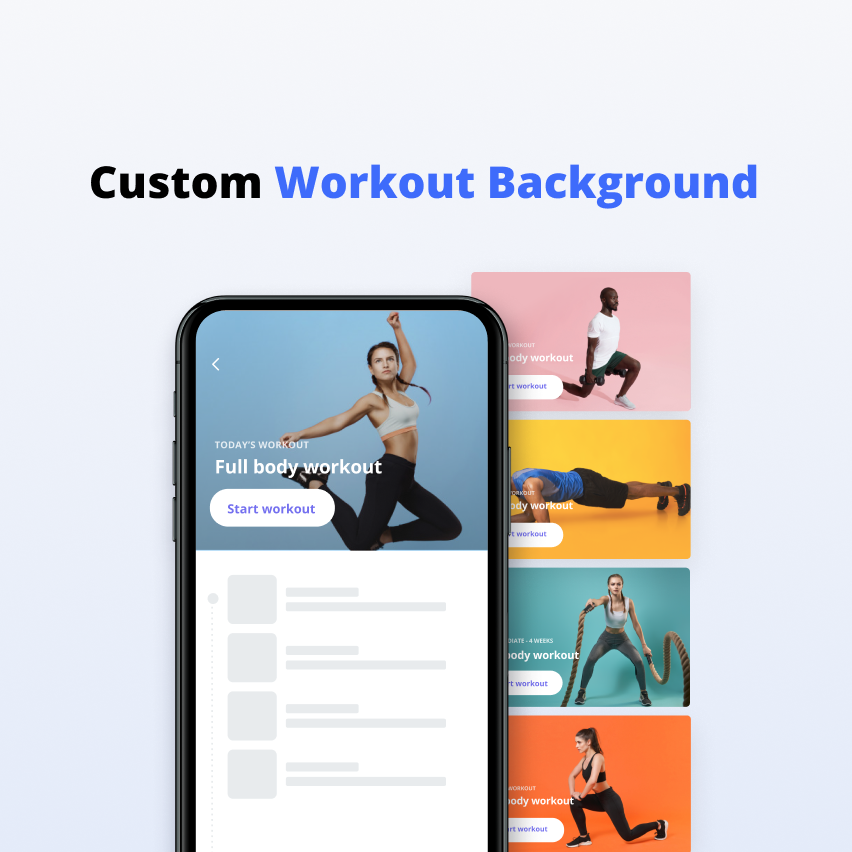 Different training focuses for different days? Stand out and use a unique workout background for each workout.