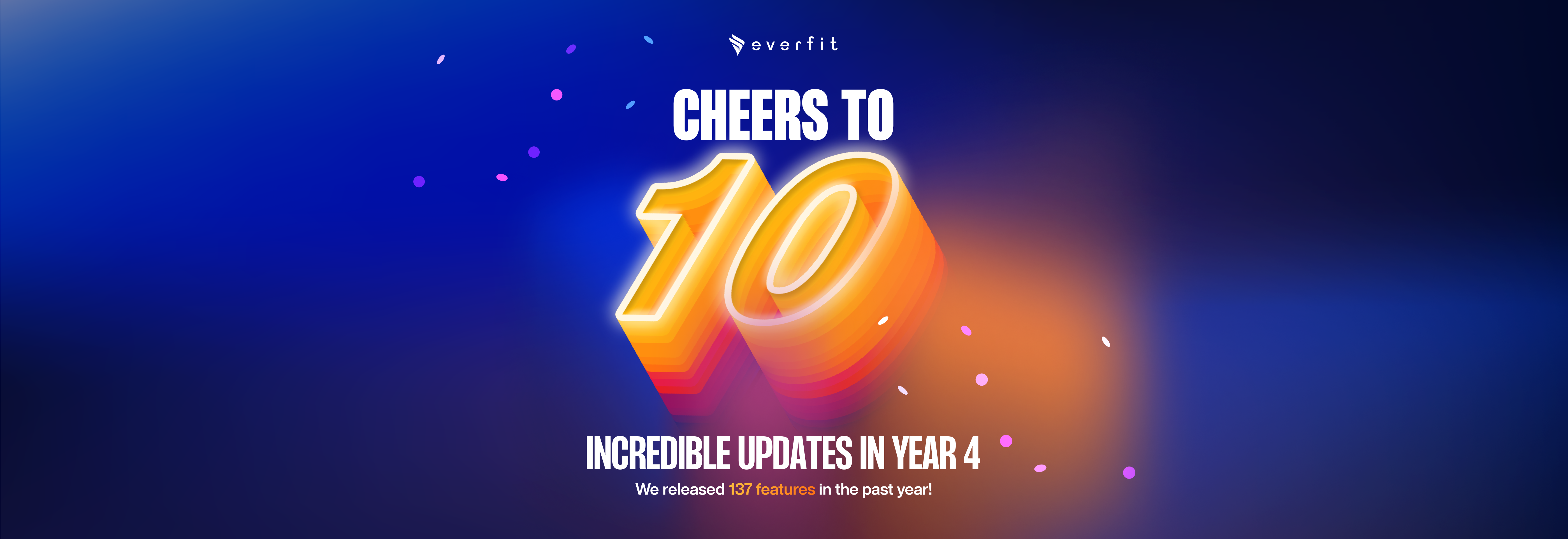 10 Incredible Feature Updates in Year 4