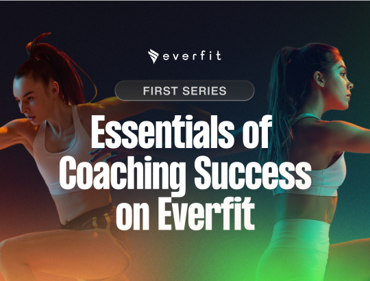 The First Series: Essentials of Coaching Success on Everfit